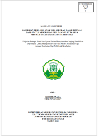 Image of GAMBARAN PERILAKU ANAK USIA SEKOLAH DASAR DITINJAU DARI STATUS KEBERSIHAN GIGI DAN MULUT DI SDN 4 MEURAH MULIA KABUPATEN ACEH UTARA