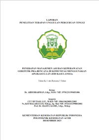 Image of LAPORAN PENELITIAN TERAPAN UNGGULAN PERGURUAN TINGGI :PENERAPAN MANAJEMEN ASUHAN KEPERAWATAN GERONTIK PRA-BENCANA DI KOMUNITAS MENGGUNAKAN APLIKASI E-LAN (EDUKASI LANSIA)