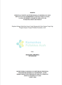 Image of Hubungan Motivasi Pemeliharaan Kesehatan Gigi Dengan Status Kebersihan Gigi dan Mulut Pada Lansia Penderita Diabetes Mellitus Di Puskesmas Bestari Medan