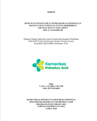 Image of Hubungan Pengetahuan Pemelihataan Gigi dan Mulut Dengan Status Kebersihan Giigi dan Mulut Pada SIswa MIN 21 Aceh Besar