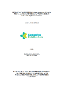 Image of PEMANFAATAN BIJI DURIAN (Durio zibethinus) SEBAGAI MEDIA ALTERNATIF TERHADAP PERTUMBUHAN BAKTERI Staphylococcus aureus