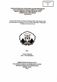 Image of Tinjauan Perilaku Pedagang Dalam Penyediaan Dan Penggunaan Wadah Sampah Di Pasar Induk Lambaro Kecamatan Ingin Jaya Kabupaten Aceh Besar Tahun 2013