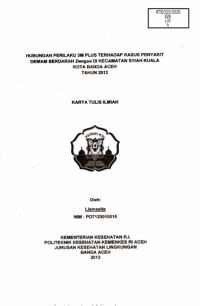 Image of Hubungan Perilaku 3M Plus Terhadap Kasus Penyakit Demam Berdarah Dengue Di Kecamatan Syiah Kuala Kota Banda Aceh Tahun 2012