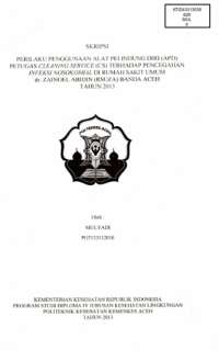 Image of Perilaku Penggunaan Alat Pelindung Diri (APD) Petugas Cleaning Service (CS) Terhadap Pencegahan Infeksi Nosokomial Di Rumah Sakit Umum dr. Zainoel Adidin (RSUZA) Banda Aceh Tahun 2013