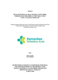 Image of PENGARUH DENTAL HEALTH EDUCATION (DHE) TERHADAP KETERAMPILAN MENYIKAT GIGI PADA ANAK PRA SEKOLAH