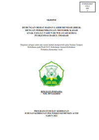 Image of HUBUNGAN BERAT BADAN LAHIR RENDAH (BBLR)
DENGAN PERKEMBANGAN MOTORIK KASAR ANAK USIA 0-3 TAHUN DI WILAYAH KERJA PUSKESMAS DARUL IMARAH