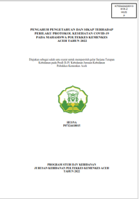 Image of PENGARUH PENGETAHUAN DAN SIKAP TERHADAP
PERILAKU PROTOKOL KESEHATAN COVID-19 
PADA MAHASISWA POLTEKKES KEMENKES ACEH TAHUN 2022