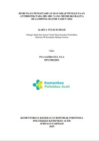 Image of HUBUNGAN PENGETAHUAN DAN SIKAP PENGGUNAAN ANTIBIOTIK PADA IBU-IBU YANG MEMILIKI BALITA DI GAMPONG BATOH TAHUN 2024
