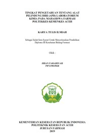 Image of TINGKAT PENGETAHUAN TENTANG ALAT PELINDUNG DIRI (APD) LABORATORIUM KIMIA PADA MAHASISWA FARMASI POLTEKKES KEMENKES ACEH