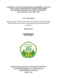 Image of GAMBARAN TENTANG PEMELIHARAAN KEBERSIHAN GIGI DAN MULUT PADA LANSIA DI PANTI JOMPO UPTD RUMOH SEUJAHTRA GEUNASEH SAYANG DI ULEE KARENG KOTA BANDA ACEH TAHUN 2019