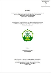 Image of HUBUNGAN PERAN IBU DALAM MEMBIMBING MENYIKAT GIGI DENGAN KARIES PADA ANAK KELAS III SDN SIBREH KECAMATAN SUKA MAKMUR KABUPATEN ACEH BESAR