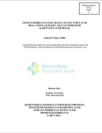 Image of ASUHAN KEBIDANAN PADA BALITA H USIA 15 BULAN DI DESA ANEUK GLEE KECAMATAN INDRAPURI KABUPATEN ACEH BESAR