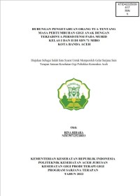 Image of HUBUNGAN PENGETAHUAN ORANG TUA TENTANG MASA PERTUMBUHAN GIGI ANAK DENGAN TERJADINYA PERSISTENSI PADA MURID KELAS I DAN II DI SDN 71 MIBO KOTA BANDA ACEH