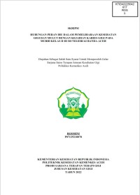 Image of HUBUNGAN PERAN IBU DALAM PEMELIHARAAN KESEHATAN GIGI DAN MULUT DENGAN KEJADIAN KARIES GIG PADA MURID KELAS II DI SD NEGERI 62 BANDA ACEH
