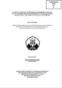 Image of GAMBARAN PERILAKU PEMELIHARAAN KEBERSIHAN GIGI DAN MULUT DI SEKOLAH DASAR NEGERI DHAM LUBUK PADA MURID KELAS IV DAN V KECAMATAN INGIN JAYA ACEH BESAR